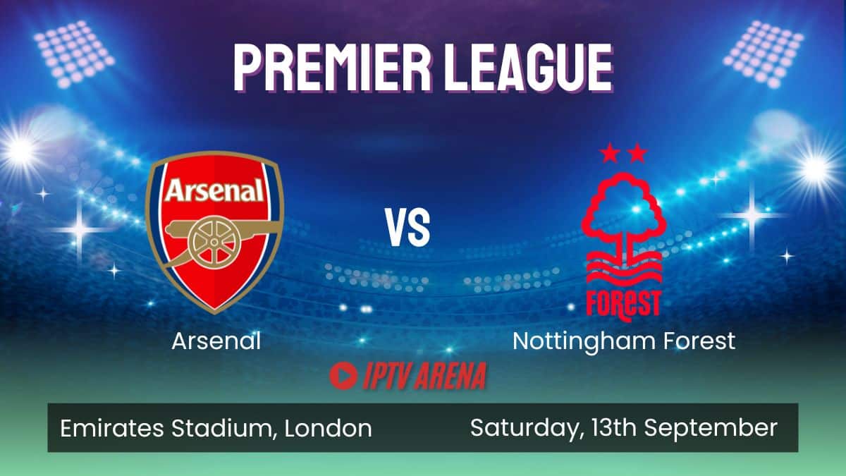 Arsenal vs Nottingham Forest Premier League on Arena Sport via IPTV Arena